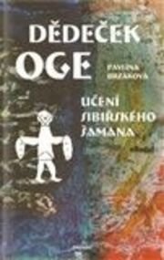 Dědeček Oge - Učení sibiřského šamana