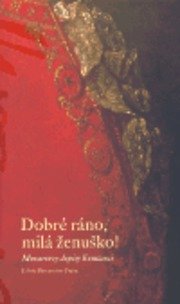 Dobré ráno, milá ženuško!