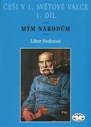 Češi v 1. světové válce, 1. díl