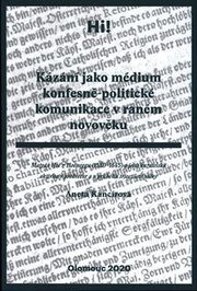 Kázání jako médium konfesně-politické komunikace v raném novověku