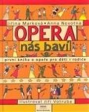 Opera nás baví