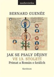 Jak se psaly dějiny ve 13. století