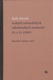 Malý slovník českých nekatolických náboženských osobností 20. a 21. století