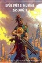 Svůj svět si musíme zasloužit