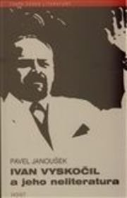 Ivan Vyskočil a jeho neliteratura