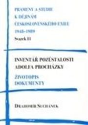 Inventář pozůstalosti Adolfa Procházky. Životopis. Dokumenty