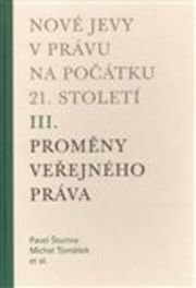 Nové jevy v právu na počátku 21. století - sv. 3 - Proměny veřejného práva