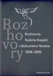 Rozhovory Radima Kopáče s Bohumilem Nuskou 2008-2009