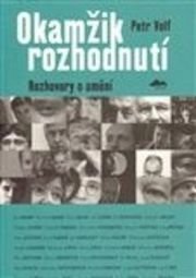 Okamžik rozhodnutí. Rozhovory o umění