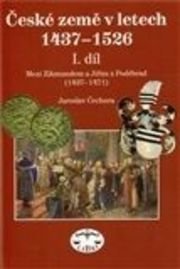 České země 1437–1526, I. díl, Mezi Zikmundem a Jiřím z Poděbrad