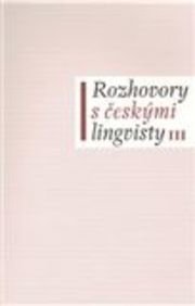 Rozhovory s českými lingvisty III