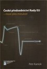 České předsednictví Rady EU - most přes minulost