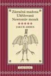 Zázračná madona, Ukřižovaná, Newtonův mozek