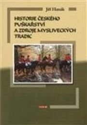Historie českého puškařství a zdroje mysliveckých tradic