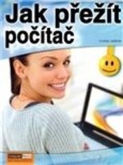 Jak přežít počítač