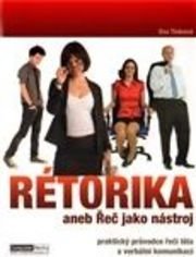 Rétorika aneb Řeč jako nástroj