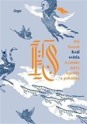 Král světla. Arabské mýty, legendy a pohádky