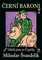 Černí baroni aneb válčili jsme za Čepičky