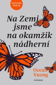 Na Zemi jsme na okamžik nádherní