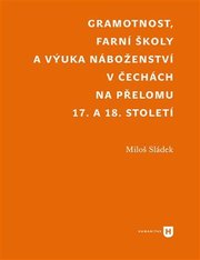 Gramotnost, farní školy a výuka náboženství v Čechách na přelomu 17. a 18. století