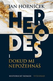 Herodes I: Dokud mi nepožehnáš