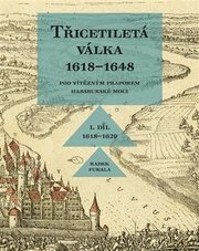 Třicetiletá válka 1618-1648 - Pod vítězným praporem habsburské moci