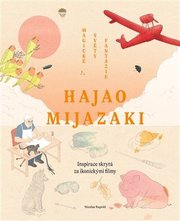 Hajao Mijazaki: Magické světy fantazie