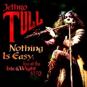 JETHRO TULL NOTHING IS EASY LIVE AT THE ISLE OF WIGHT 1970