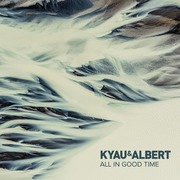 Kyau & Albert:  All In Good Time