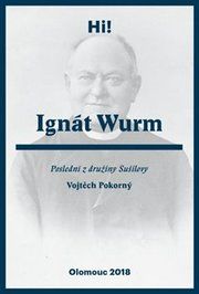 Ignát Wurm. Poslední z družiny Sušilovy
