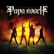 Papa Roach:  Time For Annihilation: On The Record & On The Road
