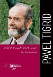 Pavel Tigrid. Svědek dvacátého století