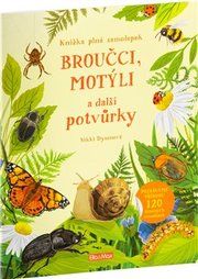 Broučci, motýli a další potvůrky - Knížka plná samolepek