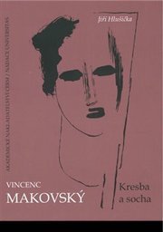 Vincenc Makovský: Kresba a socha