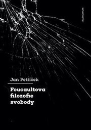 Foucaultova filozofie svobody