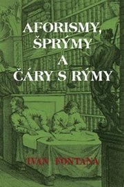 Aforismy, šprýmy a čáry s rýmy