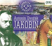 Nebojte se klasiky! 23 Antonín Dvořák: Jakobín