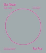 So Near, So Far. Czech art 1947-1960 in international socio-cultural contexts