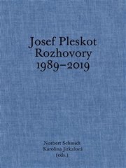Josef Pleskot. Rozhovory 1989–2019