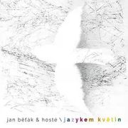 Jan Běťák & hosté:  Jazykem květin