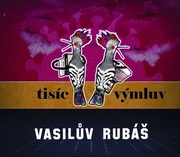 Vasilův Rubáš:  Tisíc výmluv