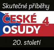 České Osudy 4:  Skutečné Příběhy 20. Století (číta Franková Jana, Munzarová Bára, Táborský Miroslav,
