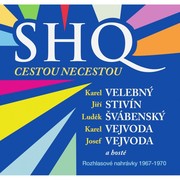 SHQ a hosté:  Cestou necestou. rozhlasové nahrávky 1967-1970