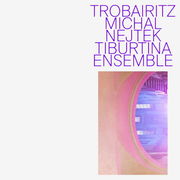 Michal Nejtek, Tiburtina Ensemble:  Trobairitz