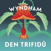 John Wyndham:: Den trifidů (edice Legendy) (čte: David Novotný) - MP3-CD