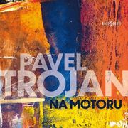Pavel Trojan: Na motoru