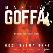 Martin Goffa:  Mezi dvěma ohni / Audiokniha / Mp3-Cd