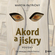 Martin Patřičný: Akord A Jiskry - Povídky