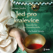 Jindra Jaromír:  Jed pro kralevice / Audiokniha / Mp3-Cd