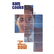 Sam Cooke:  Man Who Invented Soul